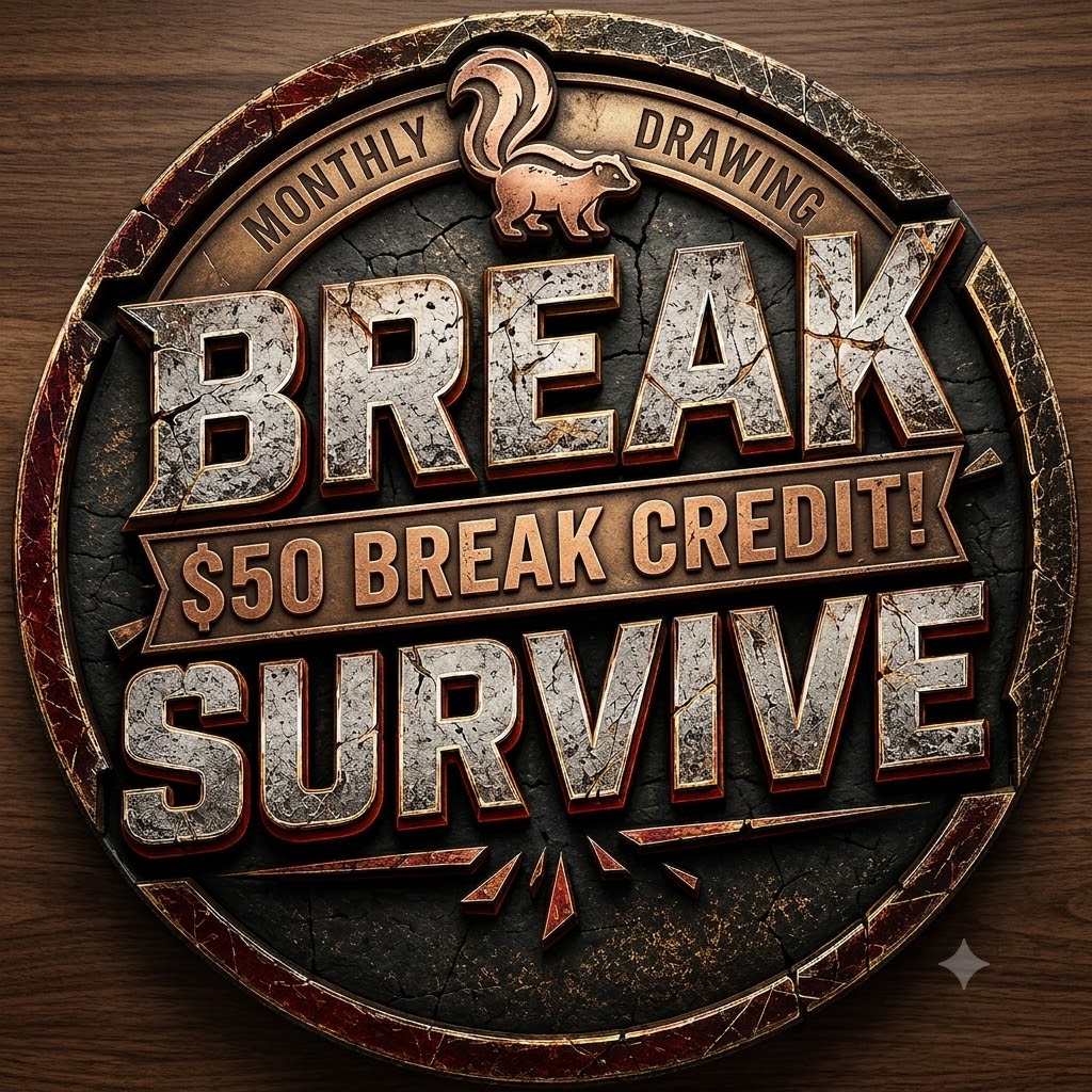 $50 Break Credit (Redeemable in Break To Survive or ElGuapo29 shows!)